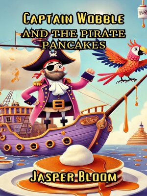 cover image of Captain Wobble and the Pirate Pancakes